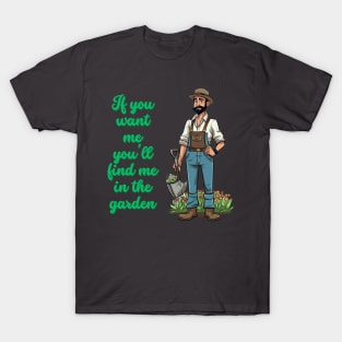 Cartoon design of a male gardener with humorous saying T-Shirt